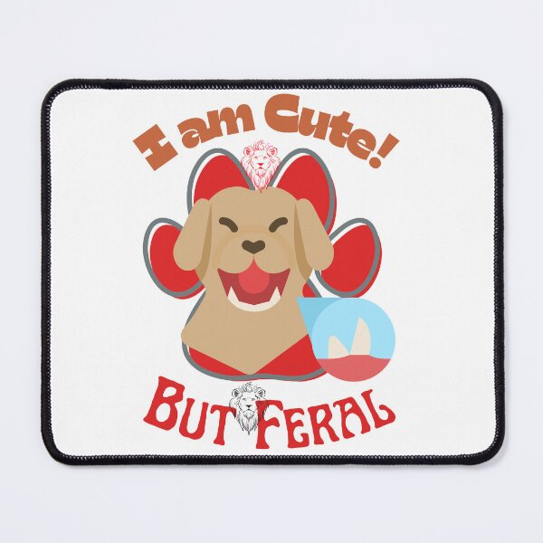 Item preview, I Am Cute But Feral Dog, I Am Feral Guard Dog, designed and sold by SolSel ⭐⭐⭐⭐⭐.