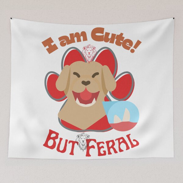 Item preview, I Am Cute But Feral Dog, I Am Feral Guard Dog, designed and sold by SolSel ⭐⭐⭐⭐⭐.