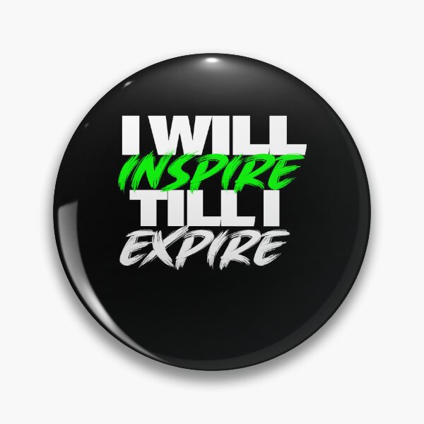 Item preview, I WILL INSPIRE TIL I EXPIRE designed and sold by ClothingTX3.