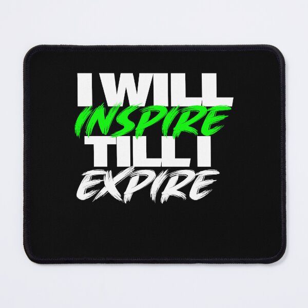 Item preview, I WILL INSPIRE TIL I EXPIRE designed and sold by ClothingTX3.