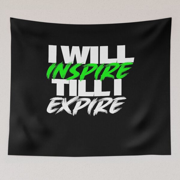 Item preview, I WILL INSPIRE TIL I EXPIRE designed and sold by ClothingTX3.