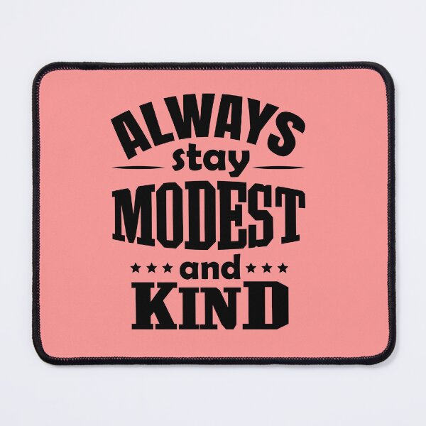 Item preview, Always Stay Modest and Kind designed and sold by Giro-design.