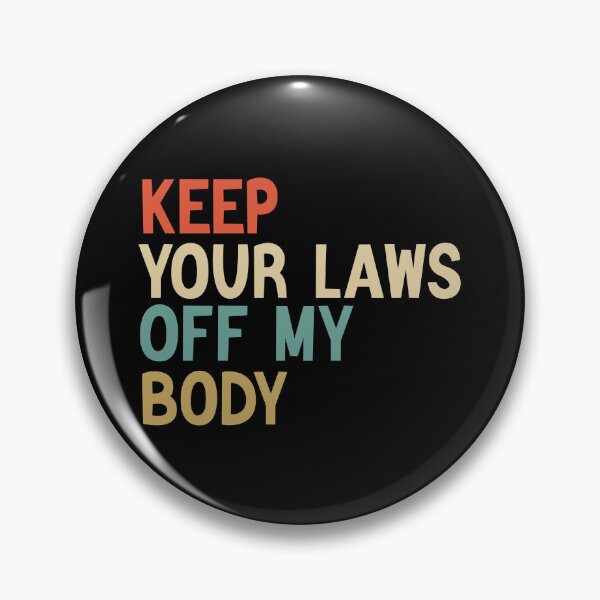 Item preview,  Keep Your Laws Off My Body Pro-Choice Feminist Abortion designed and sold by AMERZAGUE DESIGN.