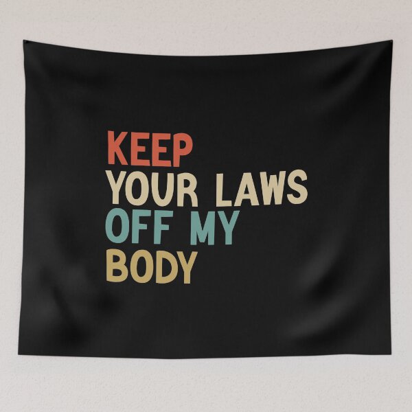 Item preview,  Keep Your Laws Off My Body Pro-Choice Feminist Abortion designed and sold by AMERZAGUE DESIGN.