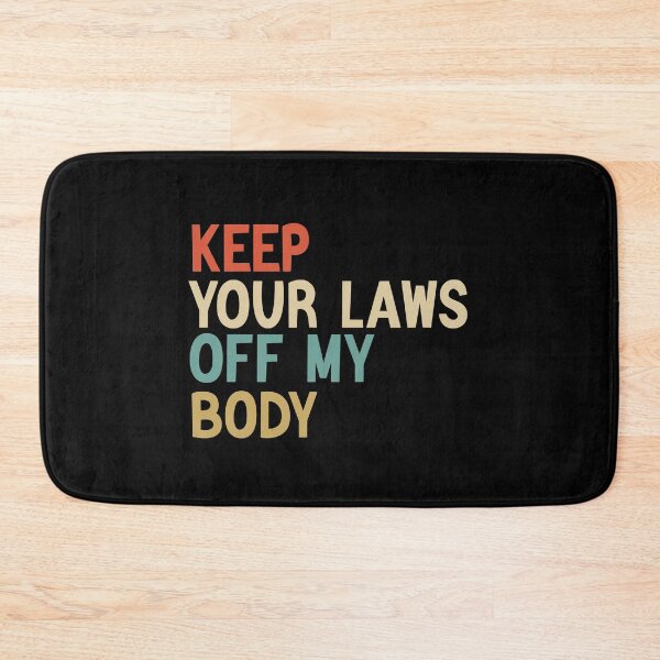 Item preview,  Keep Your Laws Off My Body Pro-Choice Feminist Abortion designed and sold by AMERZAGUE DESIGN.