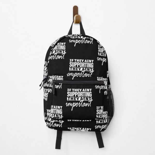 Item preview, IF THEY AIN’T SUPPORTING , THEY AIN’T IMPORTANT designed and sold by ClothingTX3.