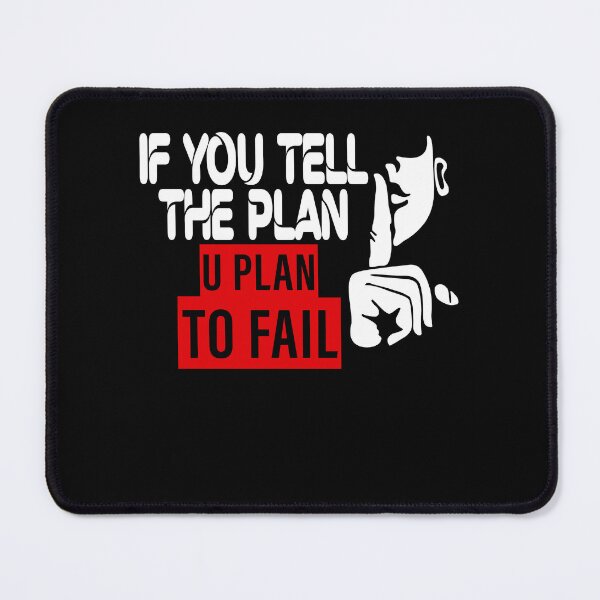 Item preview, IF YOU TELL THE PLAN - YOU PLAN TO FAIL designed and sold by ClothingTX3.