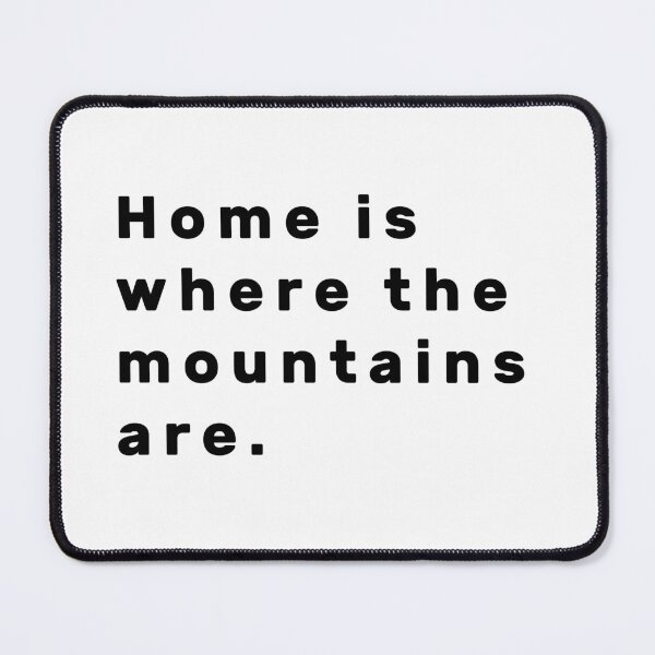 Item preview, Home is where the mountains are. - Black designed and sold by Parag's Travel Shop.