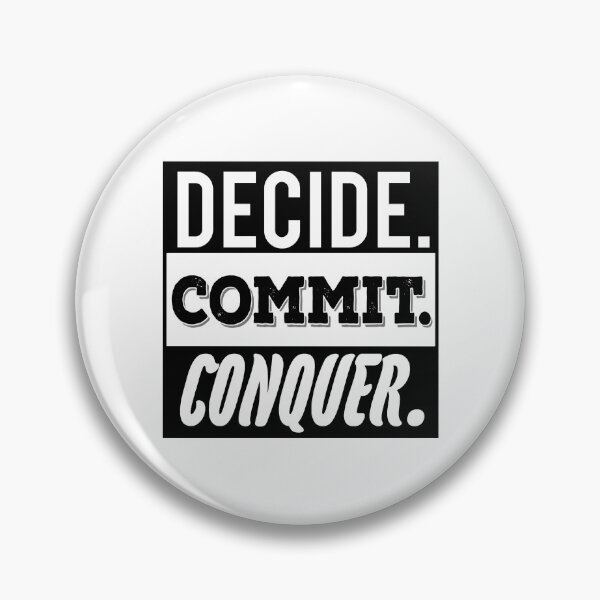 Item preview, Decide commit conquer designed and sold by SidTastic .