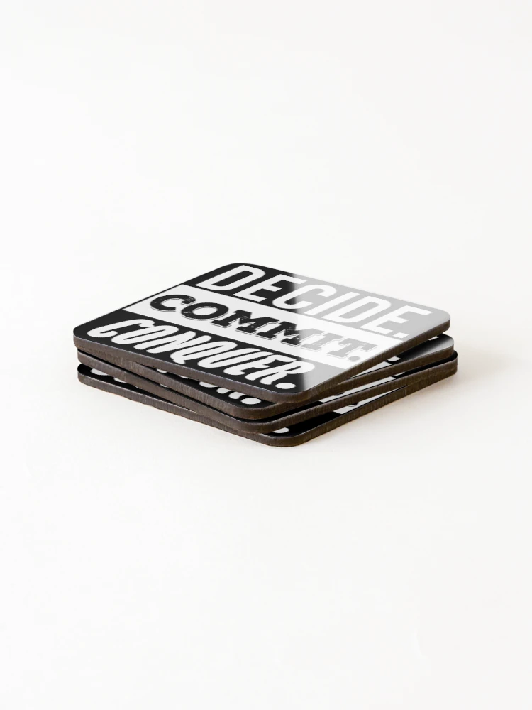 Thumbnail 4 of 5, Coasters (Set of 4), Decide commit conquer designed and sold by SidTastic .