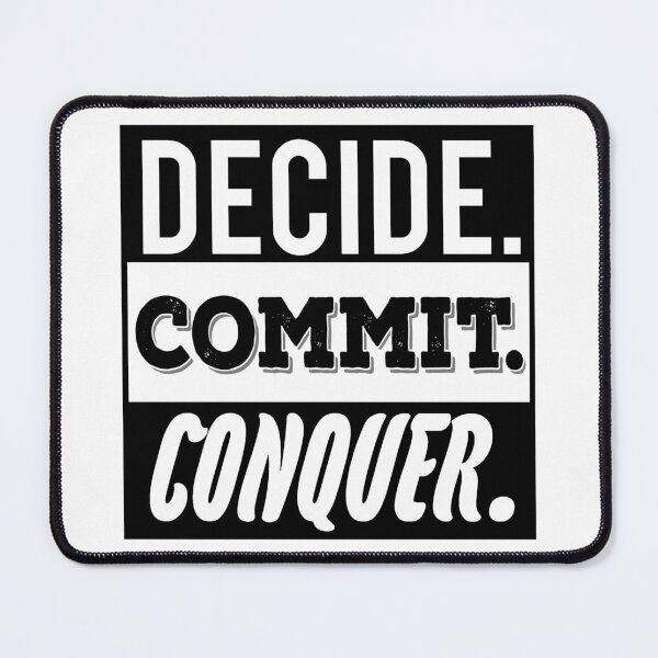 Item preview, Decide commit conquer designed and sold by SidTastic .