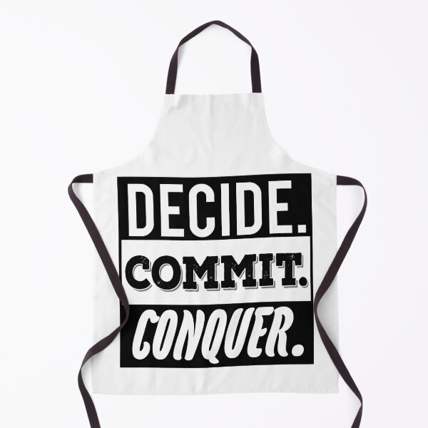 Item preview, Decide commit conquer designed and sold by SidTastic .