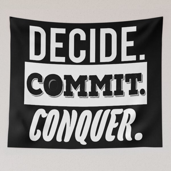 Item preview, Decide commit conquer designed and sold by SidTastic .
