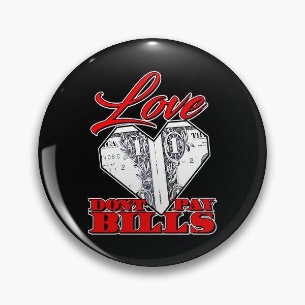 Item preview, LOVE DON’T PAY BILLS designed and sold by ClothingTX3.