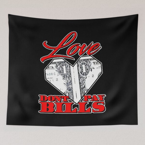 Item preview, LOVE DON’T PAY BILLS designed and sold by ClothingTX3.
