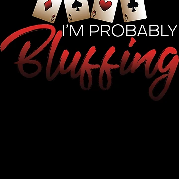 Aperçu de l'œuvre I'm Probably Bluffing Poker Casino Gambling I Love Poker Gear de DynamicDesign