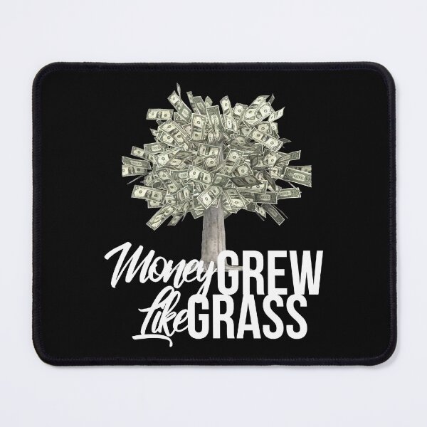 Item preview, MONEY GREW LIKE GRASS designed and sold by ClothingTX3.