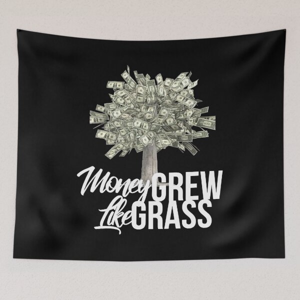 Item preview, MONEY GREW LIKE GRASS designed and sold by ClothingTX3.