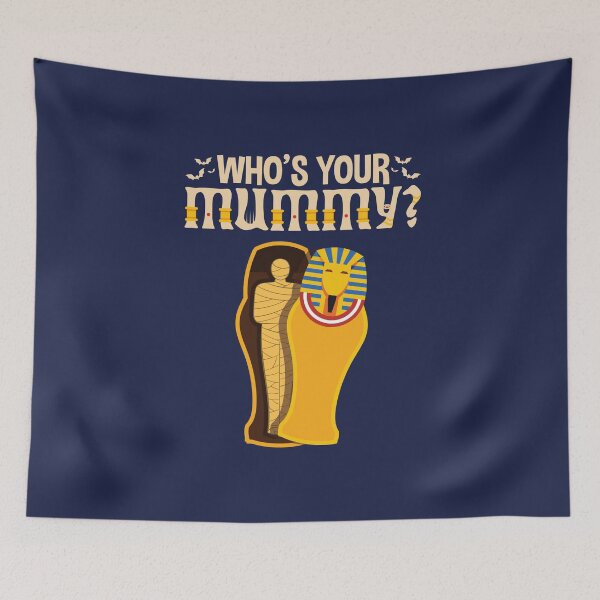 Item preview, Who's Your Mummy Funny Archaeology Ancient Egypt designed and sold by jaygo.