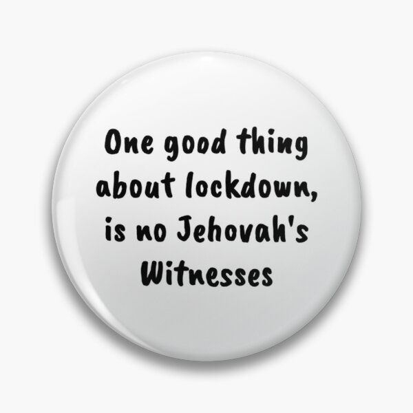 Item preview, One good thing about lockdown, no Jehovahs Witness - Ex JW   designed and sold by MatryoshkaDo.