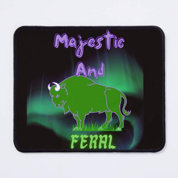 Item preview, Majestic And Feral, I Am Feral And Majestic Buffalo designed and sold by SolSel ⭐⭐⭐⭐⭐.