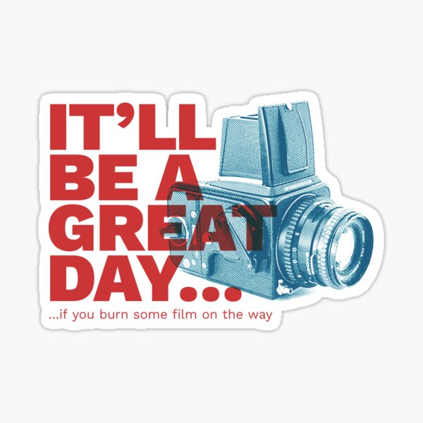 It will be It will be a great day... Sticker