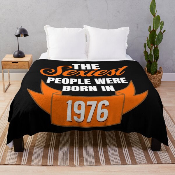Item preview, The Sexiest People Were Born In 1976 - Flirty Birthday Gifts designed and sold by epicthoughts.