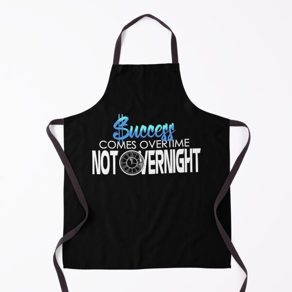 Item preview, SUCCESS COMES OVERTIME NOT OVERNIGHT designed and sold by ClothingTX3.