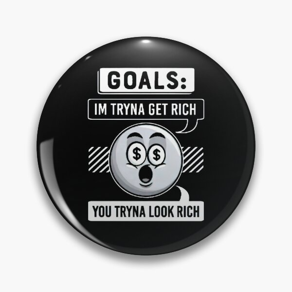 Item preview, THE GOAL IS TO GET RICH NOT LOOK RICH designed and sold by ClothingTX3.