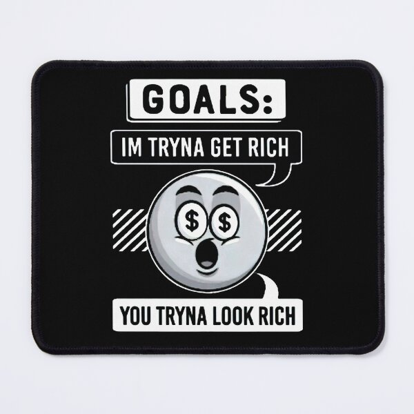 Item preview, THE GOAL IS TO GET RICH NOT LOOK RICH designed and sold by ClothingTX3.