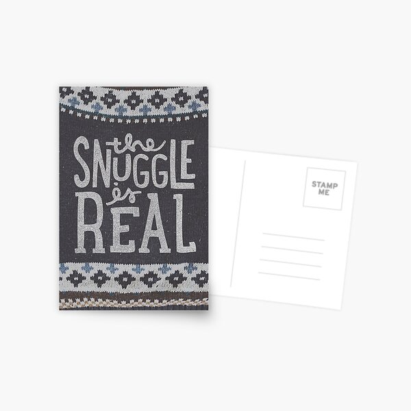 the SNUGGLE is REAL Postcard