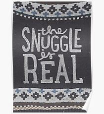 the SNUGGLE is REAL Poster