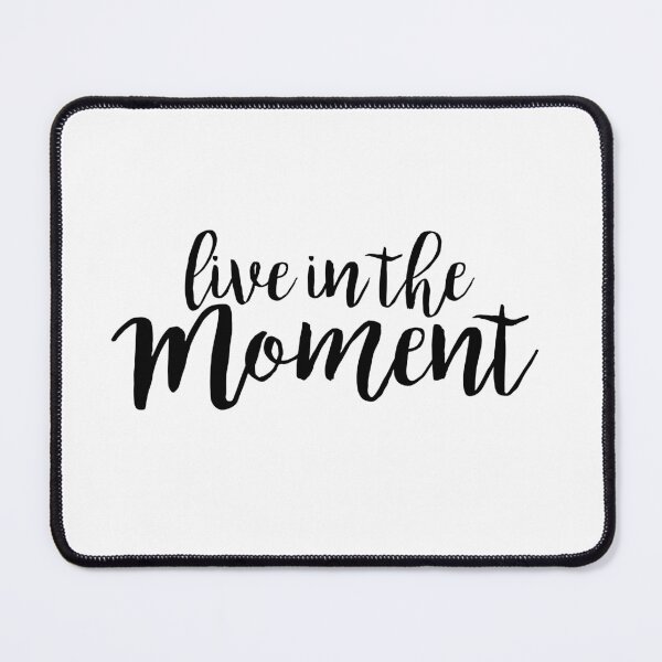 Item preview, Live In The Moment designed and sold by LeCreateCo.