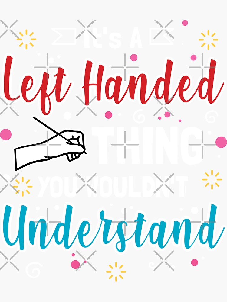 Left Handed Person Gifts Proud Lefty Left Hander' Sticker