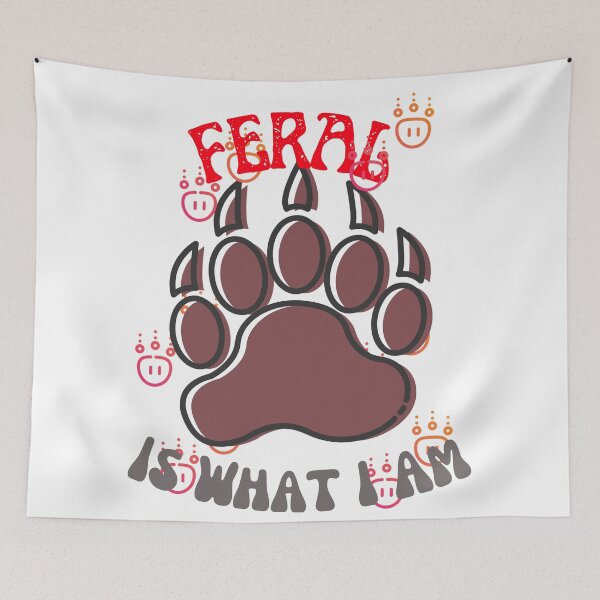 Item preview, Feral Is What I Am, I Am Feral Bear Paws designed and sold by SolSel ⭐⭐⭐⭐⭐.