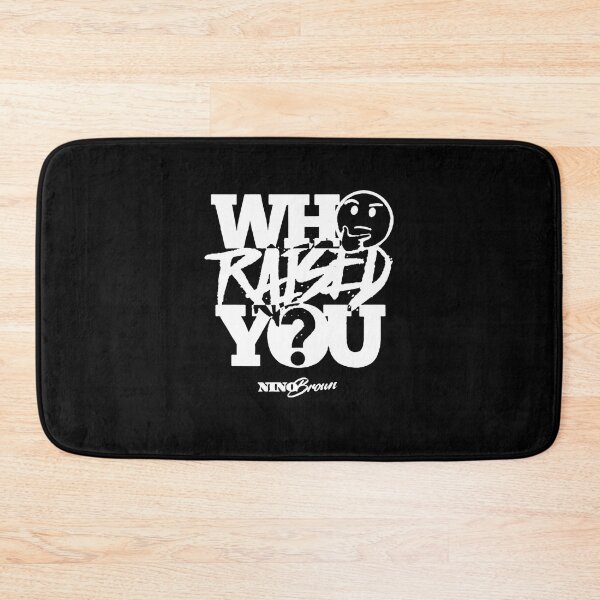 Item preview, WHO RAISED YOU 1 designed and sold by ClothingTX3.