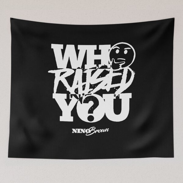 Item preview, WHO RAISED YOU 1 designed and sold by ClothingTX3.