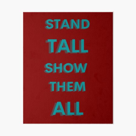 Item preview, Stand Tall Show Them All | Charlie Spring Room Decor designed and sold by Motifsmafia.