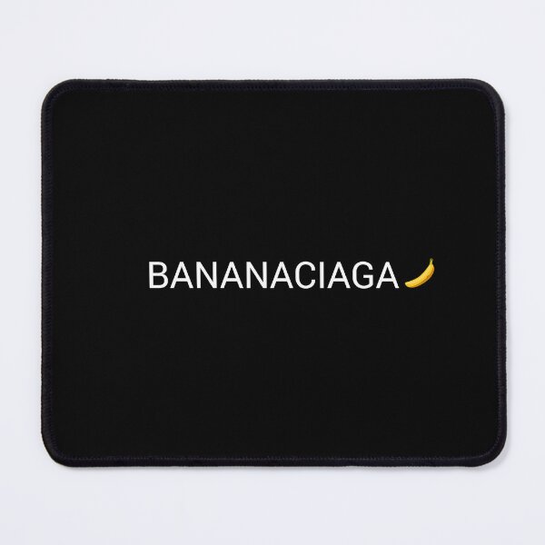 Item preview, Bananaciaga designed and sold by Pixelish.