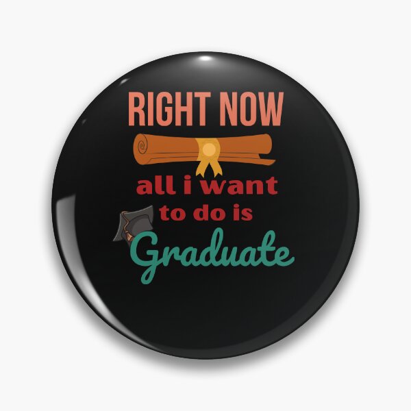 Item preview, Right Now All I Want To Do Is Graduate - Graduation 2022 designed and sold by Rainbow Designs.