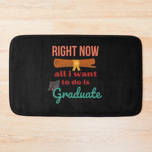 Item preview, Right Now All I Want To Do Is Graduate - Graduation 2022 designed and sold by Rainbow Designs.