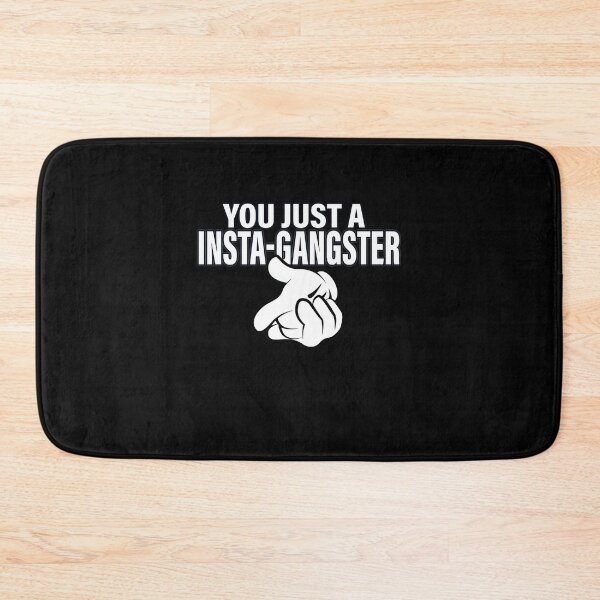 Item preview, YOU JUST A INSTA-GANGSTER designed and sold by ClothingTX3.