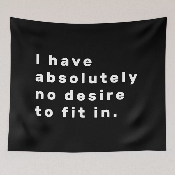 Item preview, I have absolutely no desire to fit in. - White designed and sold by Parag's Travel Shop.