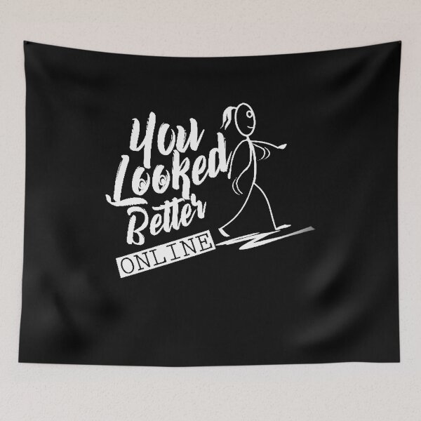 Item preview, YOU LOOKED BETTER ONLINE designed and sold by ClothingTX3.