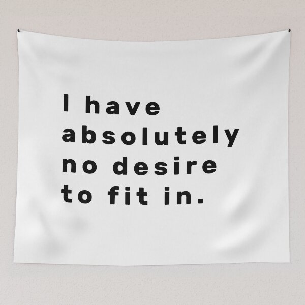 Item preview, I have absolutely no desire to fit in. - Black designed and sold by Parag's Travel Shop.