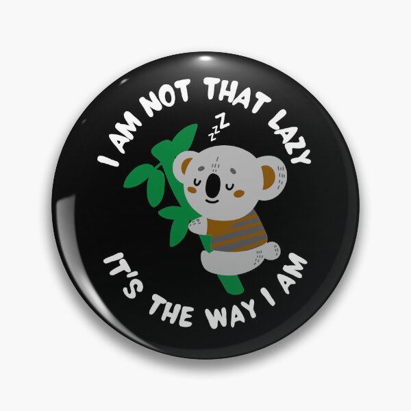 Item preview, Lazy and Sleepy Koala - I Am Not That Lazy It's The Way I am designed and sold by Wrestee.