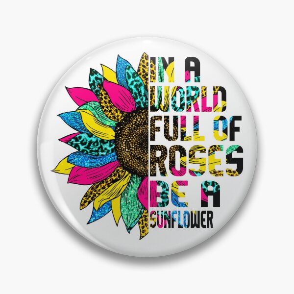 Item preview, In a World Full of Roses be a Sunflower designed and sold by BLKHAS.