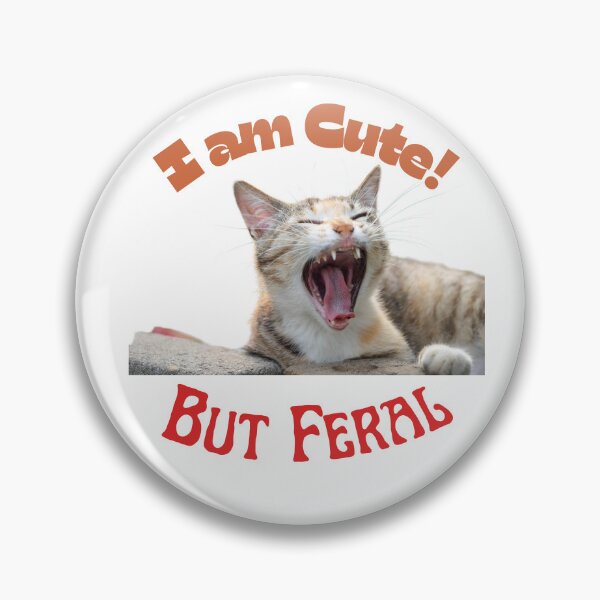 Item preview, I Am Cute But I Am Feral Cat designed and sold by SolSel ⭐⭐⭐⭐⭐.
