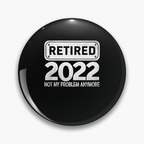 Item preview, Retired 2022 Not My Problem Anymore Funny Retirement  designed and sold by EIMgraphic.
