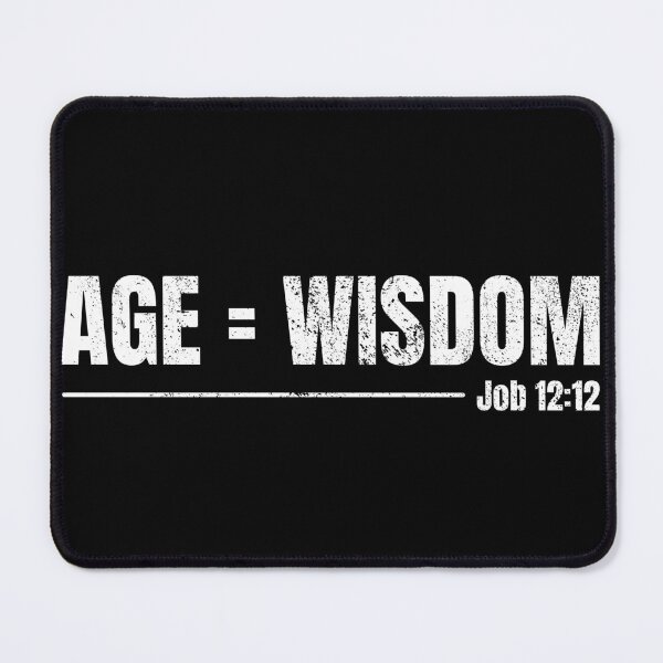 Item preview, Job 12:12 / Age = Wisdom / Old Age Equals Wisdom / Fun Fact designed and sold by UofHeaven.